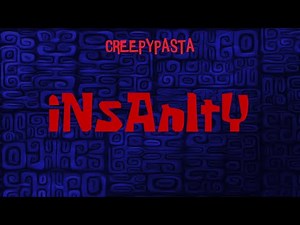 (Creepypasta) SpongeBob Lost Episode: Insanity (Re-narration)