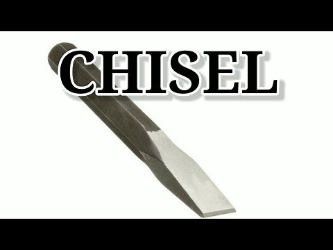CHISEL. PARTS, TYPES AND SPECIFICATION