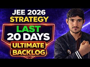 Last 20 Days Strategy for JEE Mains 2026 | Study Plan, Revision | Maximize Score in Final 20 Days
