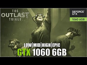 The Outlast Trials Closed Beta | All Settings Tested | GTX 1060 6GB FPS TEST |