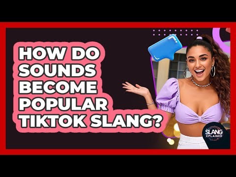 How Do Sounds Become Popular TikTok Slang? - SlangXplained