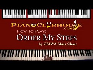 â « How to play ORDER MY STEPS GMWA Women Of Worship gospel piano tutorial â «
