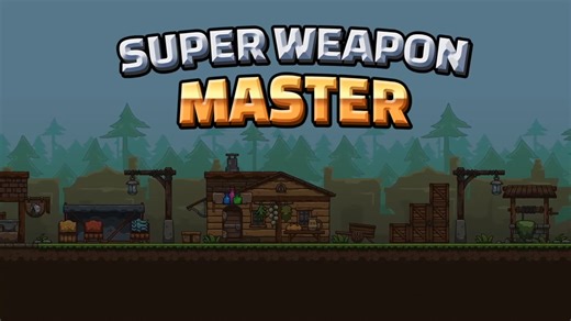 Super Weapon Master 超级武器大师_Super Weapon Master 超级武器大师激活码_Super Weapon Master 超级武器大师官网_Super Weapon Master 超级武器大师好玩吗_Super Weapon Master 超级武器大师下载_Super Weapon Master 超级武器大师公测时间_17173新网游频道