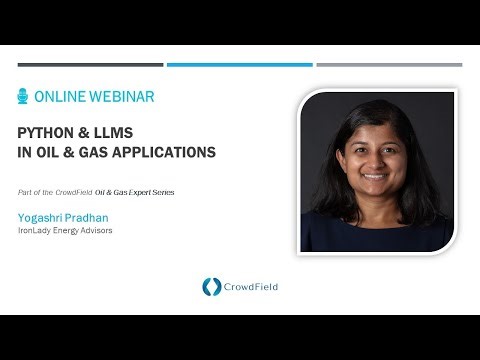 Python & LLMs in Oil & Gas | Yogashri Pradhan | CrowdField O&G Expert Series - Webinar #7