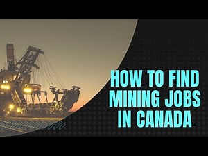 How To Find Mining Jobs In Canada + Available Job Sites In 2022