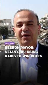 Hebron mayor says Israeli assault on West Bank aims to win settler votes