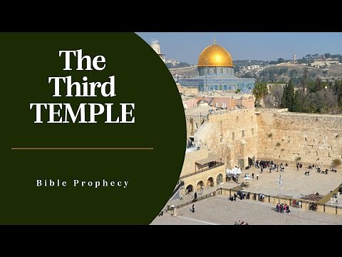 The Third Temple in Bible Prophecy