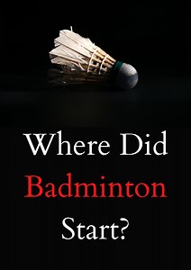 Where Did Badminton Start? - BadmintonBites
