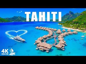 Tahiti 4K UHD 🇵🇫 Turquoise Lagoons, Pacific Islands & Tropical Paradise