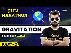 Gravitation Full Marathon : Part 2 | Chapter 7 | Class 11 | CBSE 2024 🔥Shimon Sir