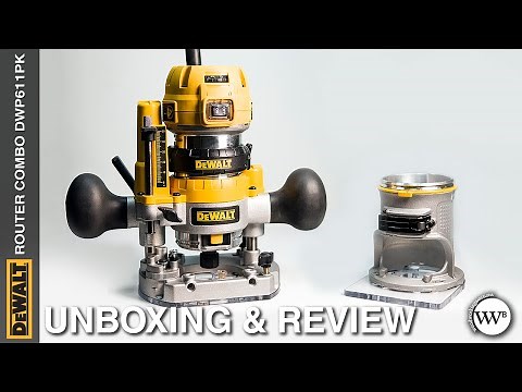 DEWALT Router Combo DWP611PK Unboxing and Review