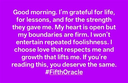 Grateful, growing, and done repeating nonsense. My heart is open, my boundaries are solid. Real love only. #FifthOracle