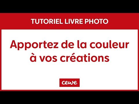 TUTO - Comment créer un LIVRE PHOTO CEWE ? Apportez de la couleur à vos créations !
