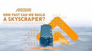 Architecture Intelligence: How fast can we build a skyscraper? (Exchange 106, Kuala Lumpur)