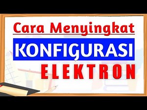 Struktur Atom (8) | Cara Membuat Penyingkatan Konfigurasi Elektron | Kimia kelas 10