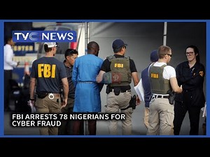 FBI Arrests 78 Nigerians for Cyber fraud