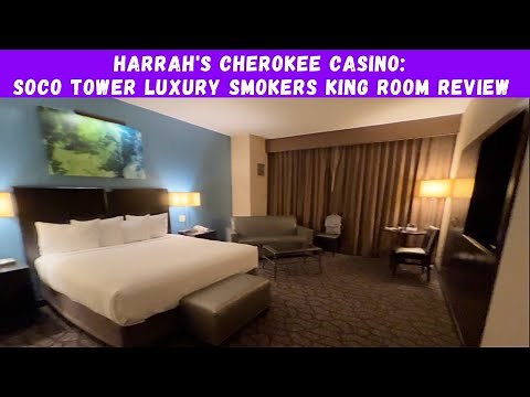 Harrah's Cherokee Casino: Soco Tower Luxury Smokers King Room Review