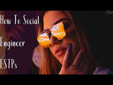 How To Social Engineer ESTPs | Cognitive Functions | CS Joseph