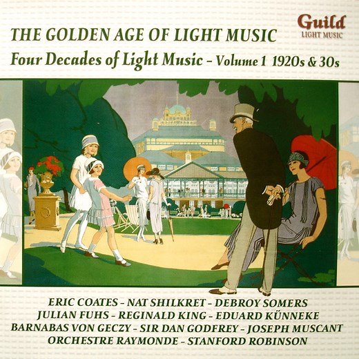 Various - The Golden Age Of Light Music: Four Decades Of Light  Music - Volume 1 1920s & 1930s