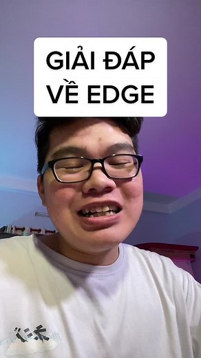 Giải đáp bí ẩn trên Microsoft Edge | Neyako Phạm