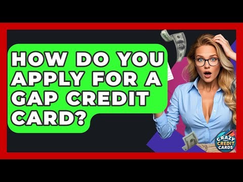 How Do You Apply For A Gap Credit Card? - Crazy About Credit Cards