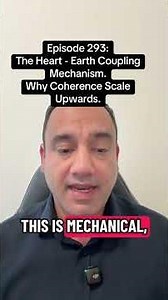 EPISODE 293 —THE HEART–EARTH COUPLING MECHANISM. WHY COHERENCE SCALES UPWARD