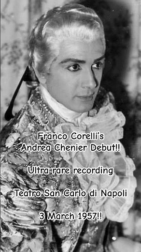 Ultra Rare: Franco Corelli’s Andrea Chenier Debut (3 March 1957!)