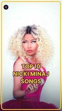 Top 10 Nicki Minaj songs