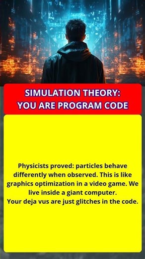 SIMULATION THEORY: YOU ARE PROGRAM CODE
