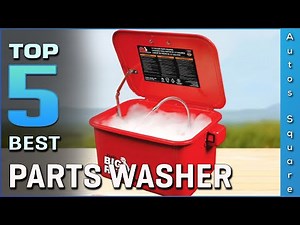 Top 5 Best Parts Washer Review in 2026