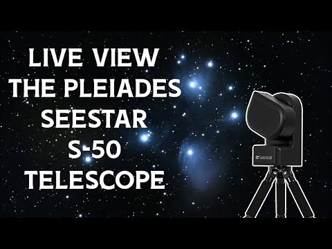 LIVE Backyard Astronomy - Viewing the Pleiades - SEESTAR S50