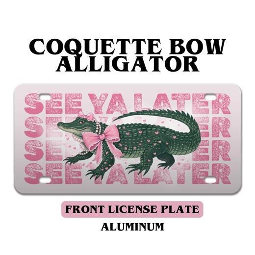 See Ya Later Alligator License Plate | Pink Coquette Bow Alligator Front License Plate | Girly Pink Coquette Car Decor for Women, Y2K Cute - Etsy Canada