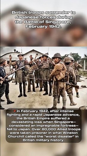 Moments Restored: British Troops Surrender in Singapore – 1942