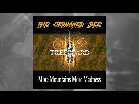 The Orphaned Bee || Treebeard - More Mountains More Madness