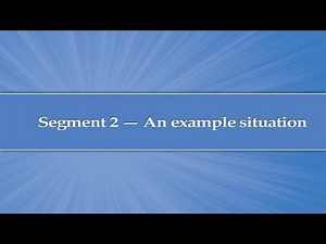 Module 3, Segment 2: An example situation