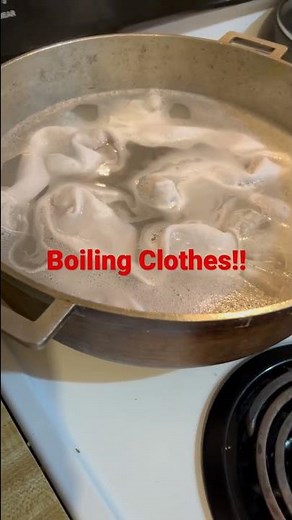 Boiling clothes!!