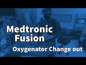 Oxygenator Change out (MEDTRONIC FUSION)