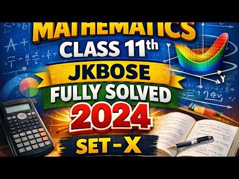 Class 11 Mathematics JKBOSE | Fully Solved 2024 Set-X | Complete Paper Solution