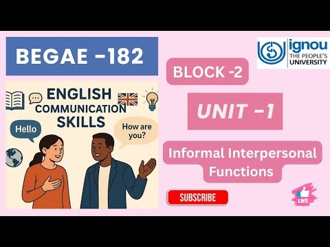 BEGAE -182 \\\\ BLOCK-2:- Unit-1 Informal Interpersonal Functions #ignou #begae182 #ignoustudymaterial