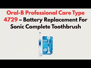 Oral-B Professional Care Type 4729 – Battery Replacement For Sonic Complete Toothbrush