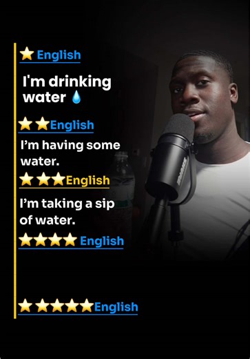 Learn Advanced English: Say 'I’m Drinking Water'