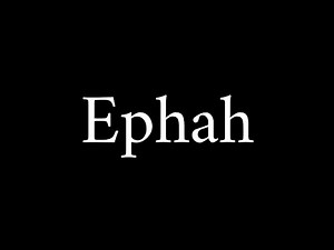 How to Pronounce Ephah (Biblical Term)
