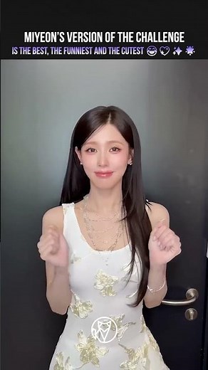 Miyeon’s version of the challenge is the best, the funniest and the cutest 😂💖✨🌟 | i-dle challenge