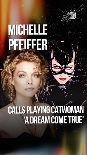 Michelle Pfeiffer Calls Playing Catwoman 'a Dream Come True' #behindthescenes #movietrivia