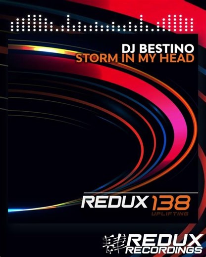 Out Today! DJ Bestino - Storm In My Head (Redux 138)