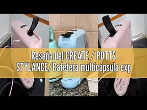 Reseña del CREATE / POTTS STYLANCE/Cafetera multicápsula express y café molido Blanco Roto / 19 bar,