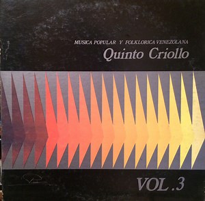 Quinto Criollo - Música Popular Y Folklorica De Venezuela Vol.3