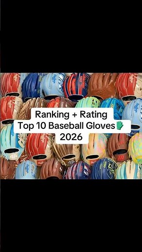Top 10 Baseball Gloves of 2026 👀 Ranked, + Rated. Which one did I rank too high?⚾️