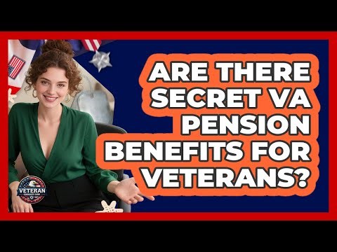 Are There Secret VA Pension Benefits For Veterans? - Veteran Community Guide
