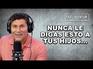 Frases que tus hijos nunca olvidarán | Por el Placer de Vivir con César Lozano